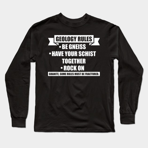 Geology Rules - Funny- Geology- Rockhound Long Sleeve T-Shirt by Crimson Leo Designs